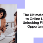 The Ultimate Guide to Online Loans: Unlocking Financial Opportunities