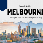 Melbourne Travel Guide: 10 Expert Tips for an Unforgettable Trip