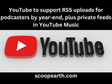 YouTube to support RSS uploads for podcasters by year-end, plus private feeds in YouTube Music