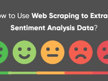 How to Use Web Scraping to Extract Sentiment Analysis Data? 