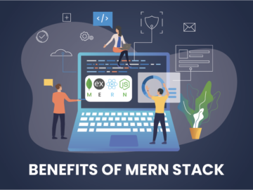Benefits of MERN Stack For Your Web Application