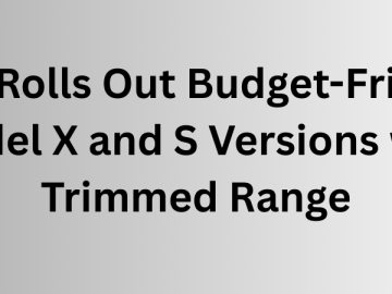 Tesla Rolls Out Budget-Friendly Model X and S Versions