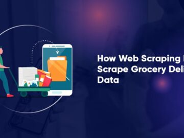 How Web Scraping Helps Scrape Grocery Delivery Data