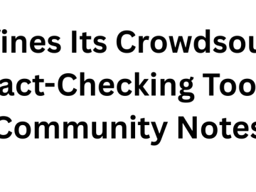 X Refines Its Crowdsourced Fact-Checking Tool