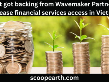 MFast got backing from Wavemaker Partners to increase financial services access in Vietnam