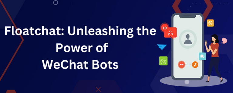 Floatchat: Unleashing the Power of WeChat Bots 