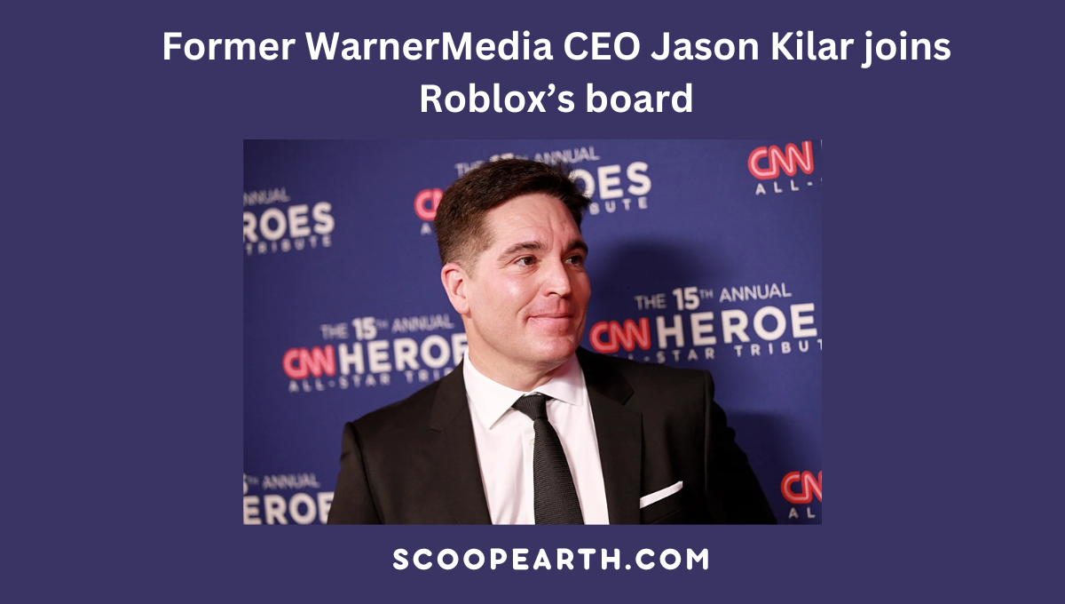 Former WarnerMedia CEO Jason Kilar Joins Roblox Board 09/18/2023