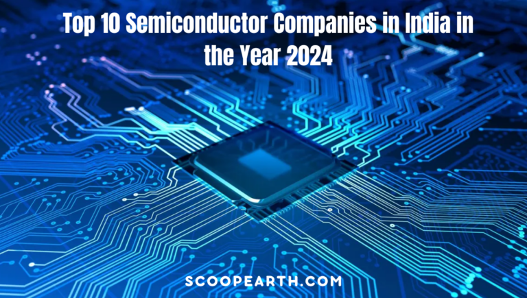 Top 10 Semiconductor Companies in India in the Year 2024