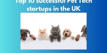 Top 10 successful Pet Tech startups in the UK