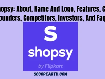 Shopsy: About, Name And Logo, Features, Co-Founders, Competitors, Investors, And Faqs