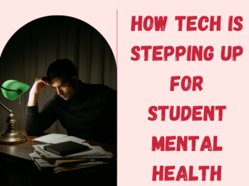 How Tech Is Stepping Up For Student Mental Health