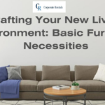 Crafting Your New Living Environment: Basic Furniture Necessities