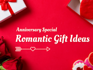 Make Your Anniversary Special: 6 Romantic Gift Ideas for Your Beloved