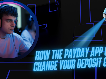 How the PayDay app can Change Your Deposit Game