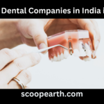 Top 10 Dental Companies in India in 2024