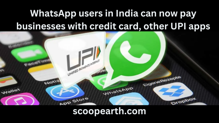WhatsApp users in India can now pay businesses with credit card, other UPI apps
