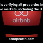 Airbnb is verifying all properties in its top five markets, including the U.S.