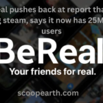BeReal pushes back at report that it’s losing steam, says it now has 25M daily users