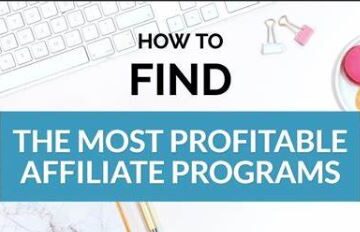 A Complete Guide on How to Choose Profitable Affiliate Programs