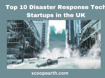 Top 10 Disaster Response Tech Startups in the UK