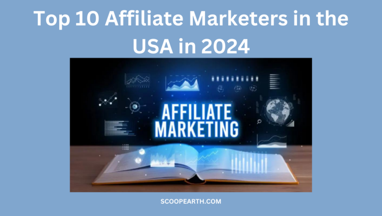 Top 10 Affiliate Marketers in the USA in 2024