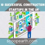 Top 10 successful Construction Tech startups in the UK