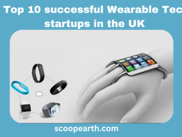 Top 10 successful Wearable Tech startups in the UK