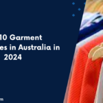 Top 10 Garment Companies in Australia in 2024