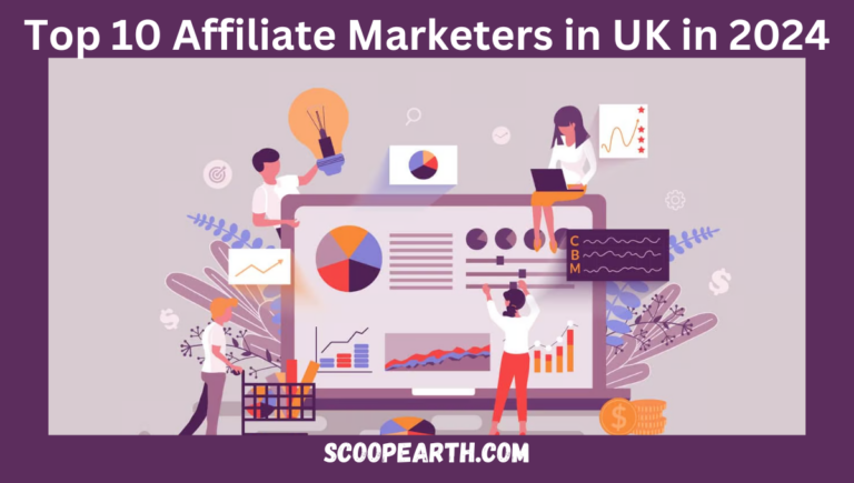 Top 10 Affiliate Marketers in UK in 2024