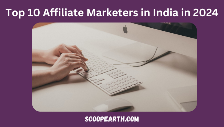 Top 10 Affiliate Marketers in India in 2024