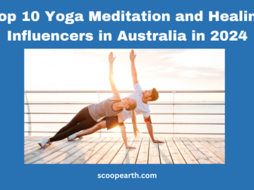 Top 10 Yoga Meditation and Healing Influencers in Australia in 2024