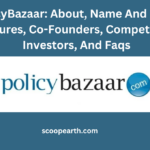 PolicyBazaar: About, Name And Logo, Features, Co-Founders, Competitors, Investors, And Faqs