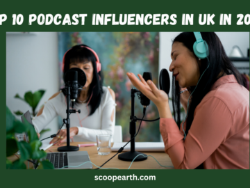Top 10 Podcast Influencers in UK in 2024
