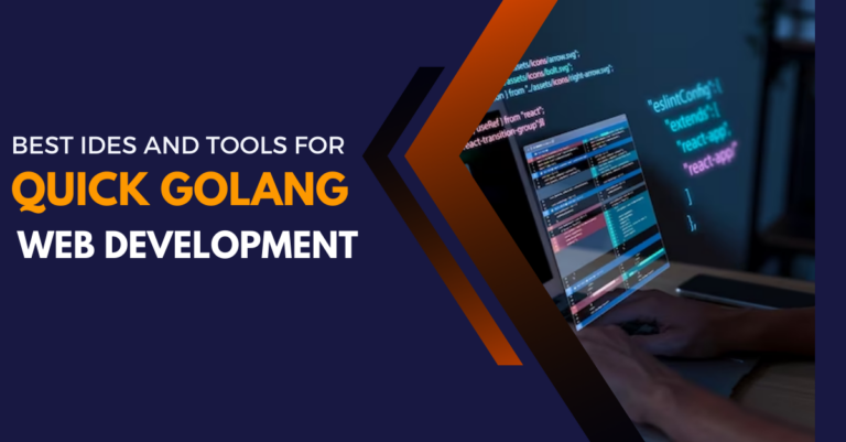 Best IDEs and Tools for Quick Golang Web Development