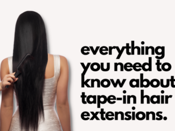 Tape-In Hair Extensions: Everything You Need to Know