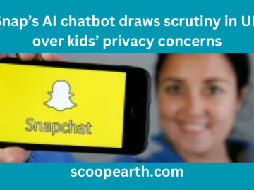 Snap’s AI chatbot draws scrutiny in UK over kids’ privacy concerns