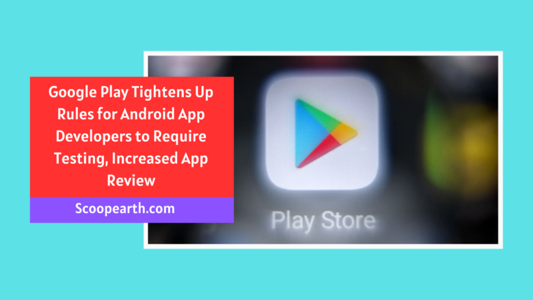 Google Play Tightens Up Rules for Android App Developers
