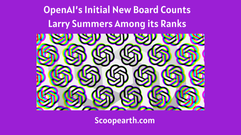 OpenAI’s Initial New Board Counts Larry Summers Among its Ranks
