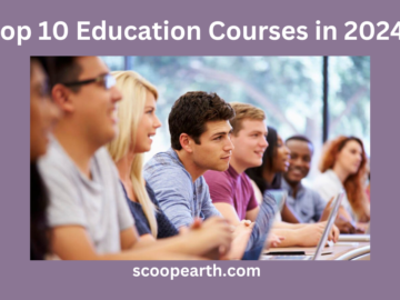 Top 10 Education Courses in 2024