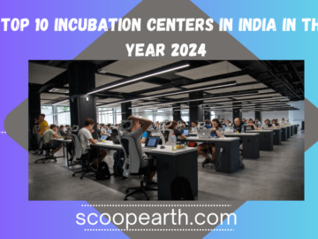 Top 10 Incubation Centers in India in  the Year 2024