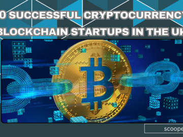Top 10 successful Cryptocurrency and Blockchain startups in the UK