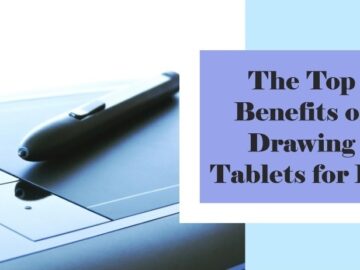 The Top Benefits of Drawing Tablets for PC