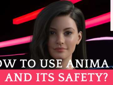How to Use Anima AI And Is It Safe? A Detailed Overview