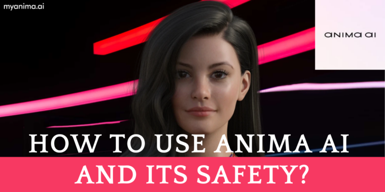How to Use Anima AI And Is It Safe? A Detailed Overview