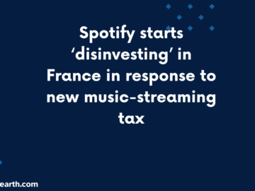 Spotify starts ‘disinvesting’ in France in response to new music-streaming tax