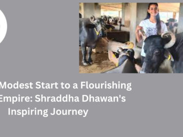 From a Modest Start to a Flourishing Dairy Empire: Shraddha Dhawan's Inspiring Journey