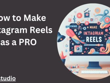 How to Make Instagram Reels as a PRO