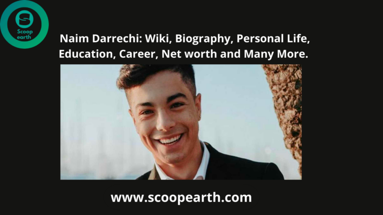 Naim Darrechi - Age, Family, Bio