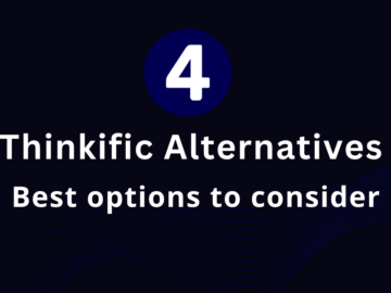 4 Thinkific alternatives. Best options to consider