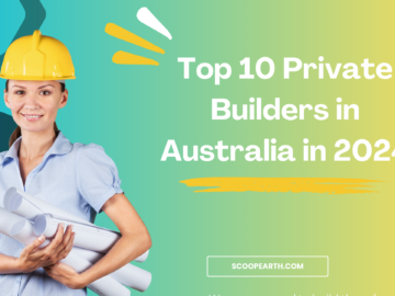 Top 10 Private Builders in Australia in 2024